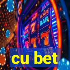 cu bet